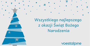 Życzenia świąteczno-noworoczne od grupy voestalpine w Polsce Życzenia świąteczno-noworoczne od grupy voestalpine w Polsce