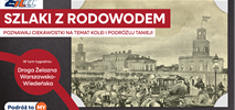 Szlaki z rodowodem! Promocja z historią w tle