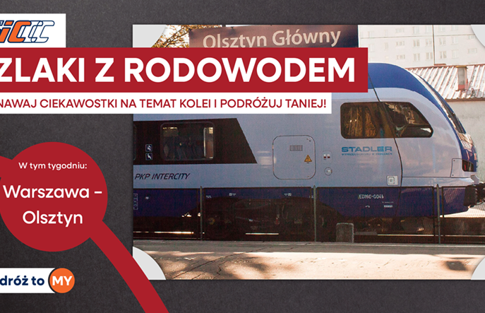 Szlaki z Rodowodem! Promocja na pociągi łączące Warszawę i Olsztyn
