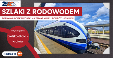 Szlaki z Rodowodem! Tania i szybka podróż Kraków – Bielsko-Biała