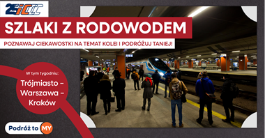 Szlaki z Rodowodem! Tańsze bilety na pociągi relacji Trójmiasto – Warszawa – Kraków