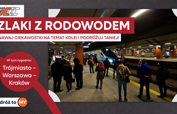 Szlaki z Rodowodem! Tańsze bilety na pociągi relacji Trójmiasto – Warszawa – Kraków
