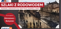 Szklaki z rodowodem! Tańsze bilety na pociągi relacji Warszawa – Białystok
