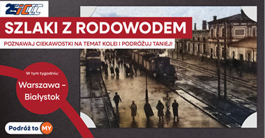 Szklaki z rodowodem! Tańsze bilety na pociągi relacji Warszawa – Białystok
