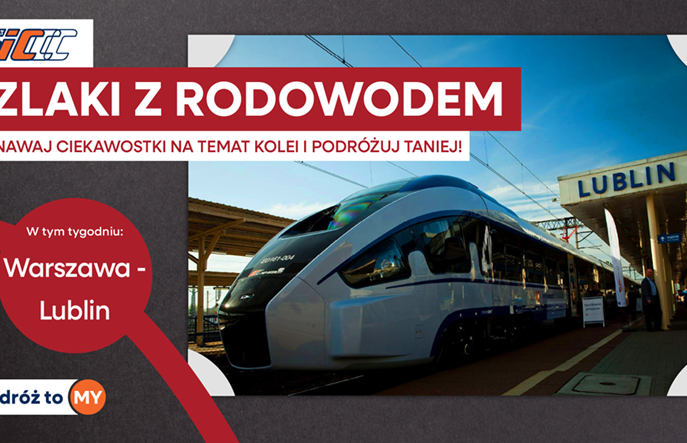 Szlaki z Rodowodem! Tańsze bilety na połączenia Warszawy i Lublina