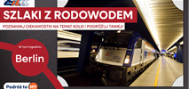 Szlaki z Rodowodem! Tańsze bilety na połączenia z Berlinem