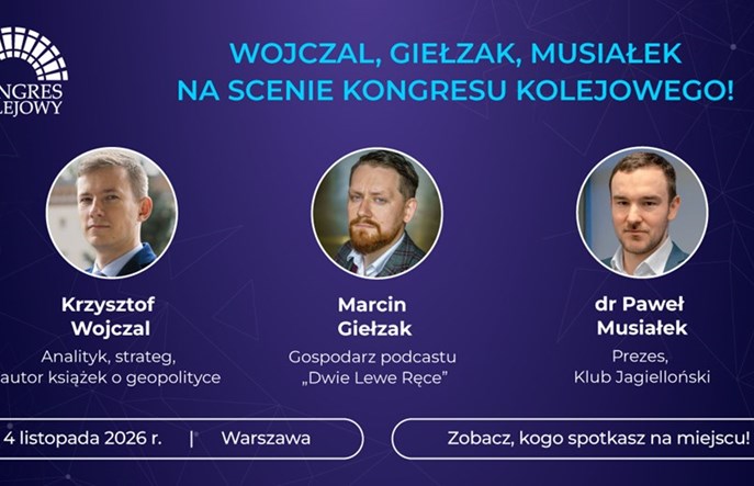 Geopolityka, kolej w integracji EŚW i bezpieczeństwo. Mocny finał XVI Kongresu Kolejowego