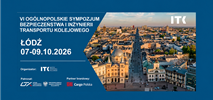 VI Ogólnopolskie Sympozjum Bezpieczeństwa i Inżynierii Transportu Kolejowego – Łódź, 7–9 października 2026