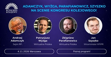 Kongres Kolejowy w nowym miejscu i nowej odsłonie. Od konkurencji na torach po wielkie inwestycje, KDP i geopolitykę