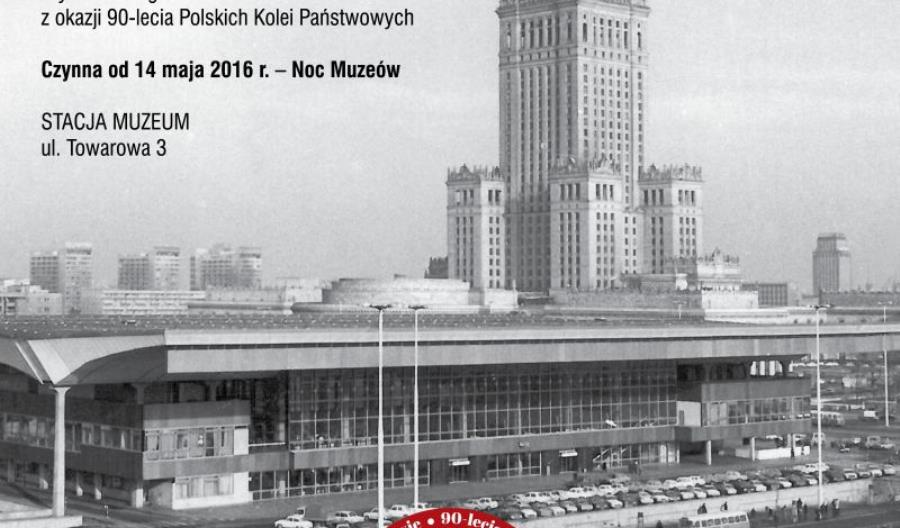 Zobacz Dworce Główne Warszawy na wystawie Zobacz Dworce Główne Warszawy na wystawie
