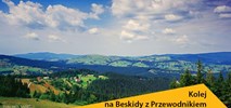Beskidy z przewodnikiem w cenie biletu Kolei Śląskich
