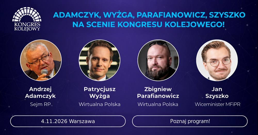 Kongres Kolejowy w nowym miejscu i nowej odsłonie. Od konkurencji na torach po wielkie inwestycje, KDP i geopolitykę